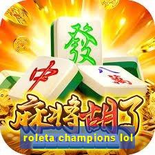 roleta champions lol